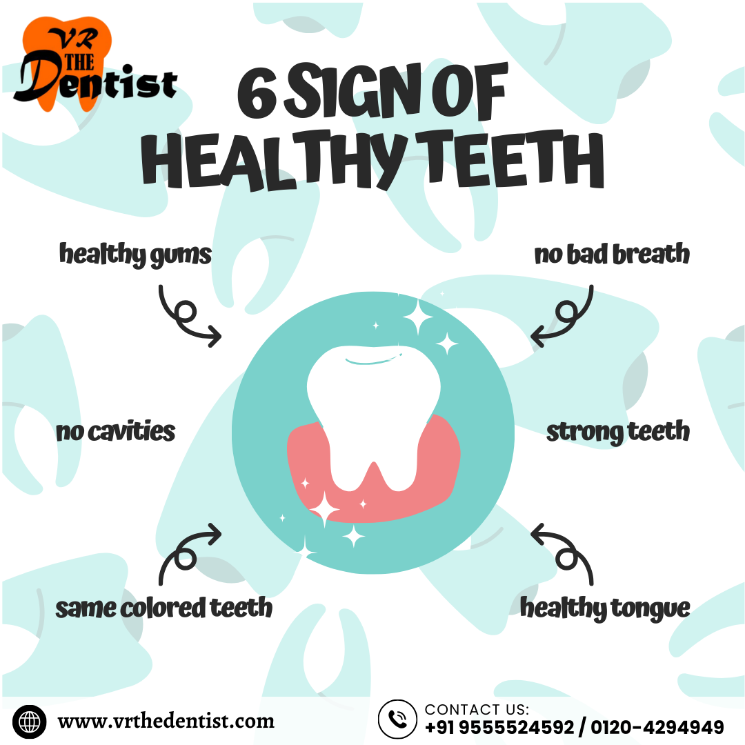 6 sign of maintaining healthy teeth